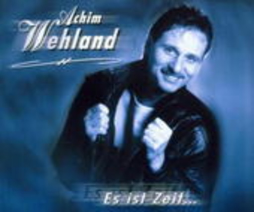 Achim Wehland – Es ist Zeit...