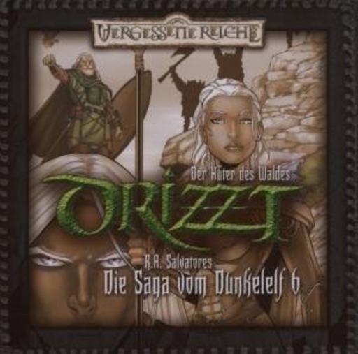Tobias Meister – Drizzt - Die Saga vom Dunkelelf (06): Der Hüter des Waldes