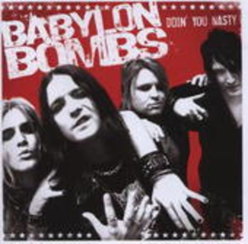 Babylon Bombs – Doin' You Nasty