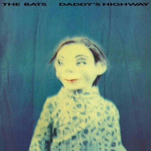 The Bats – Daddy's Highway