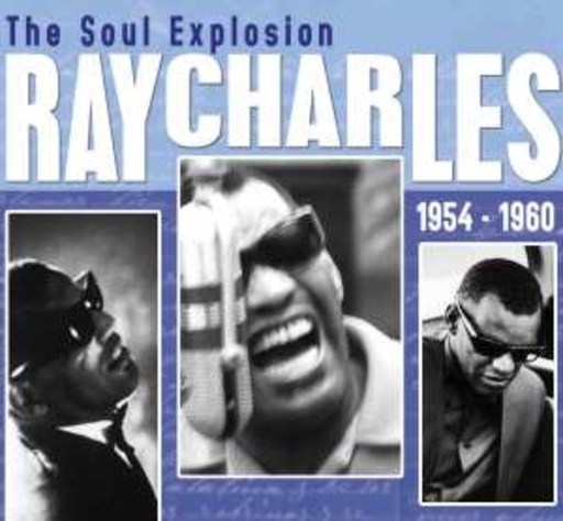 Ray Charles – The Soul Explosion 1954 - 1960