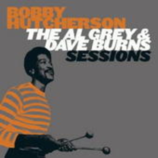 Bobby Hutchson – The Al Grey & Dave Burns Sessions
