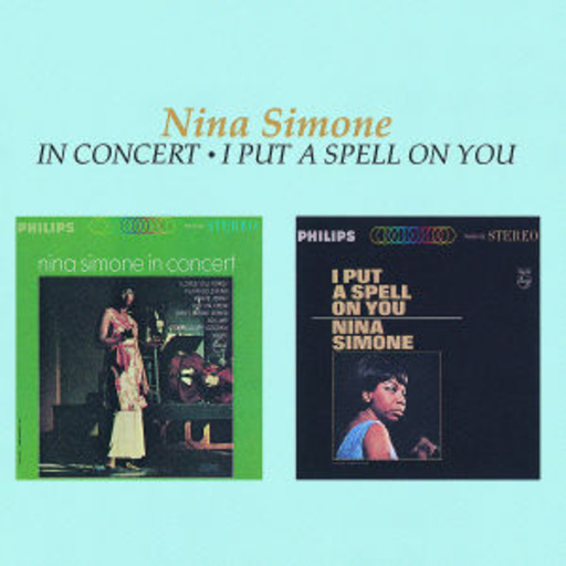 Nina Simone – In Concert/I Put A Spell On You
