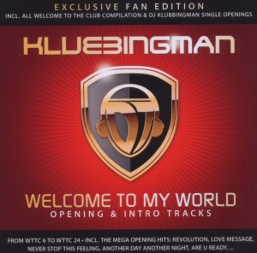 Klubbingman – Welcome To My World