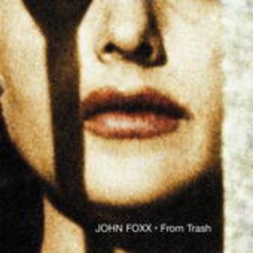John Foxx – From Trash