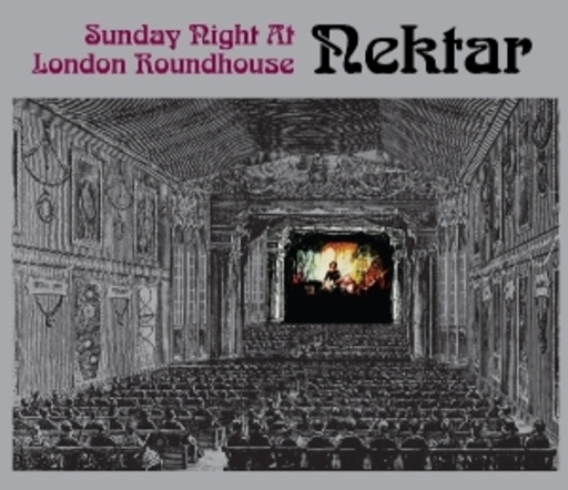 Nektar – Sunday Night At London Roundhouse