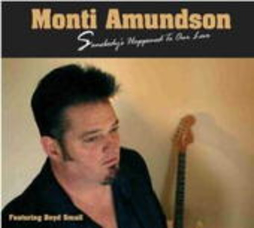 Monti Amundson – Somebody's Happened To Our Love
