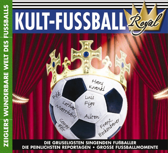 Diverse – Kult-Fussball Royal - Zeiglers wunderbare Welt des Fussballs