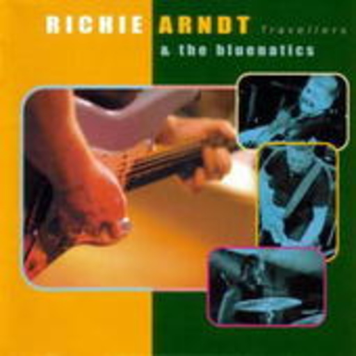 Richie Arndt & The Bluenatics – Travellers