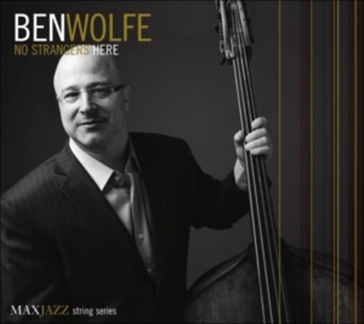 Ben Wolfe – No Strangers Here