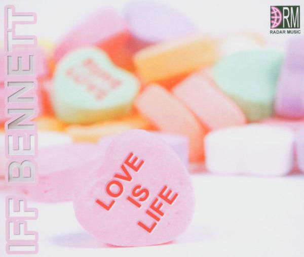 Iff Bennett – Love Is Life