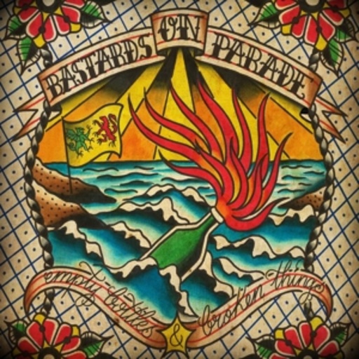 Bastards On Parade – Empty Bottles & Broken Things