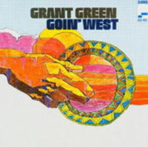 Grant Green – Goin' West