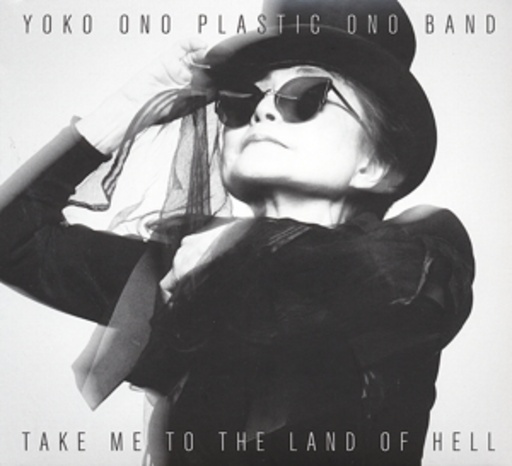 Yoko Ono Plastic Ono Band – Take Me To The Land Of Hell