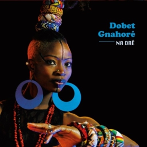 Dobet Gnahore – Na Dre