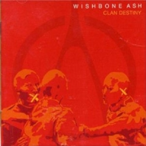 Wishbone Ash – Clan Destiny