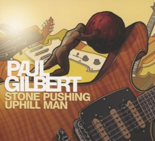 Paul Gilbert – Stone Pushing Uphill Man