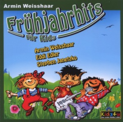Armin Weisshaar & Freunde – Frühjahrhits für Kids