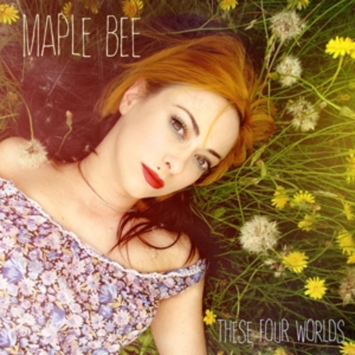 Maple Bee – These Four Worlds