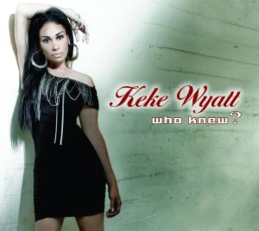 Keke Wyatt – Who Knew?