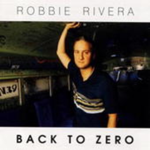 Robbie Rivera – Back To Zero