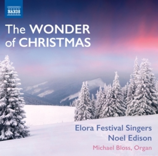 Michael Bloss/Elora Festival Singers/Noel Edison – The Wonder Of Christmas