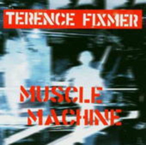 Terence Fixmer – Muscle Machine