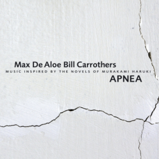Max De Aloe/Bill Carrothers – Apnea