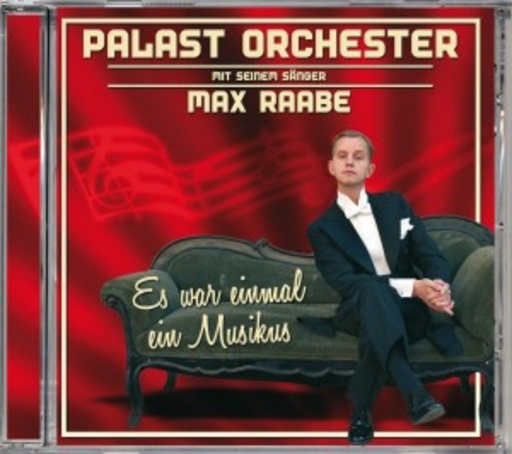 Das Palast Orchester mit seinem Sänger Max Raabe – Es war einmal ein Musikus