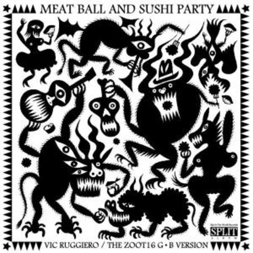 Vic Ruggiero/The Zoot 16 – Meatball & Sushi Party