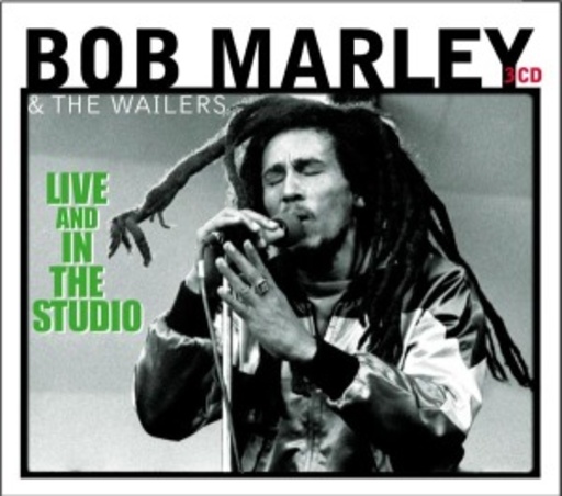 Bob Marley & The Wailers – Live & In The Studio