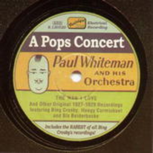 Paul Whiteman And His Concert Orchestra – A Pops Concert (Original Recordings 1927-1929)