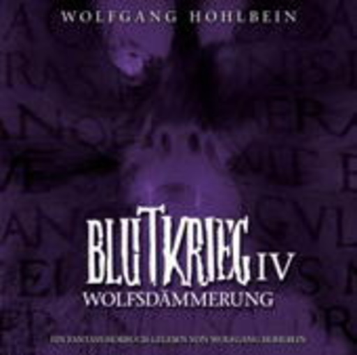 Wolfgang Hohlbein – Blutkrieg 4 - Wolfsdämmerung