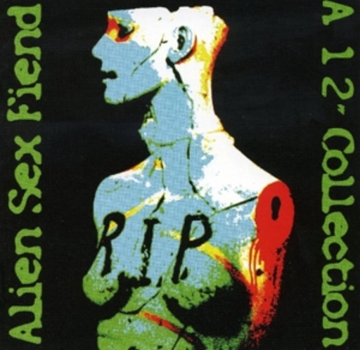 Alien Sex Fiend – R.I.P. - A 12" Collection