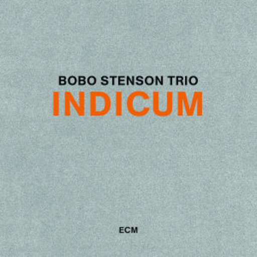 Bobo Stenson Trio – Indicum