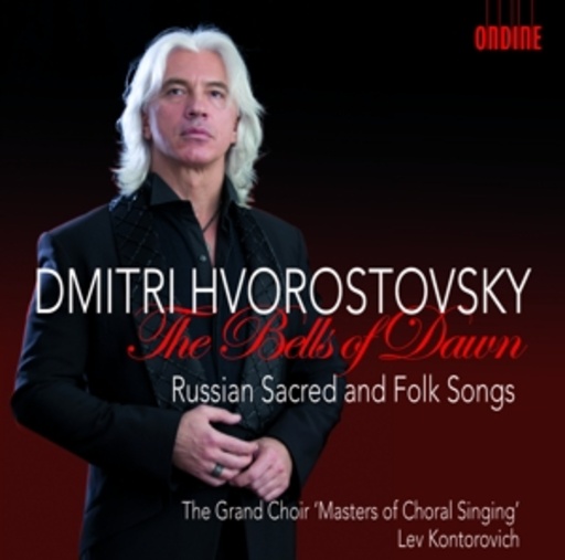 Dmitri Hvorostovsky/Lev Kontorovich/The Grand Choir... – The Bells Of Dawn - Russian Sacred And Folk Songs
