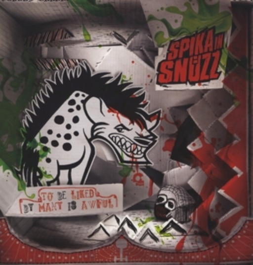 Spika In Snüzz – To Be Liked By Many Is Awful