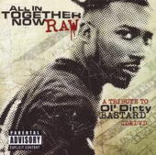 Ol' Dirty Bastard – All In Together Now Raw