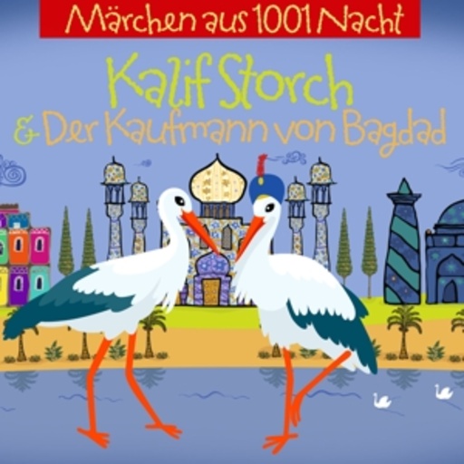 Diverse – Märchen aus 1001 Nacht - Kalif Storch und der Kaufmann aus Bagdad