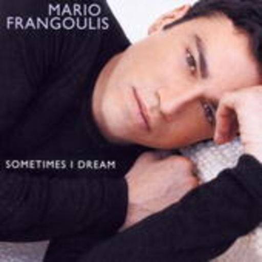 Mario Frangoulis – Sometimes I Dream (International Bonus Track Version)