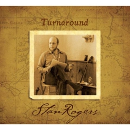 Stan Rogers – Turn Around