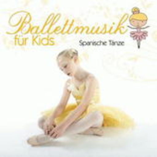 Diverse – Balletmusik für Kids: Spanische Tänze