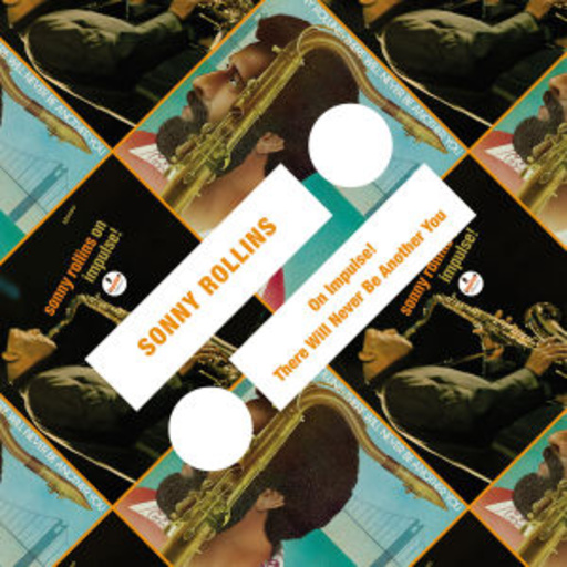 Sonny Rollins – On Impulse!/There Will Never Be Another You