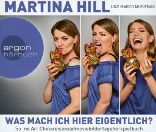 Martina Hill – Was mach ich hier eigentlich?