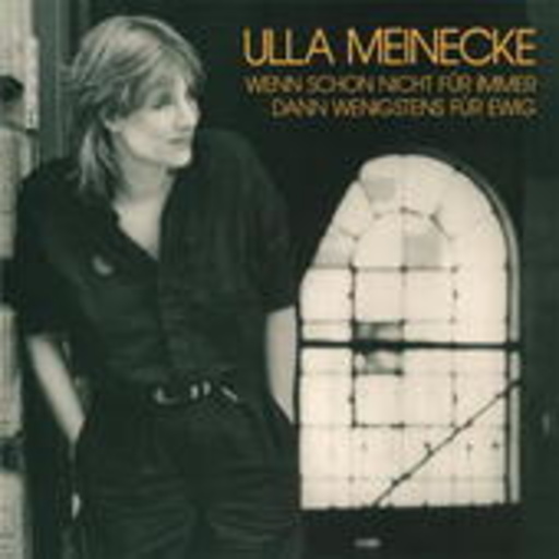 Ulla Meinecke – Wenn schon nicht für immer, dann wenigstens für ewig