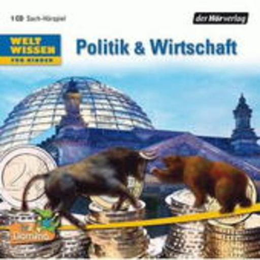 Diverse – Weltwissen für Kinder: Politik & Wirtschaft