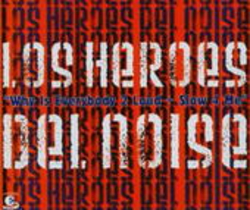 Los Heroes Del Noise – Why Is Everybody Too Loud And Too Slow For Me