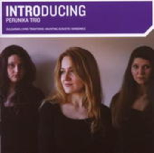 Perunika Trio – Bulgarian Living Traditions