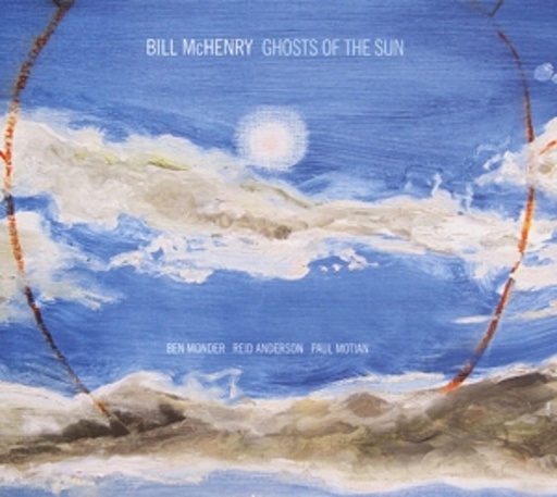 Bill McHenry – Ghosts Of The Sun