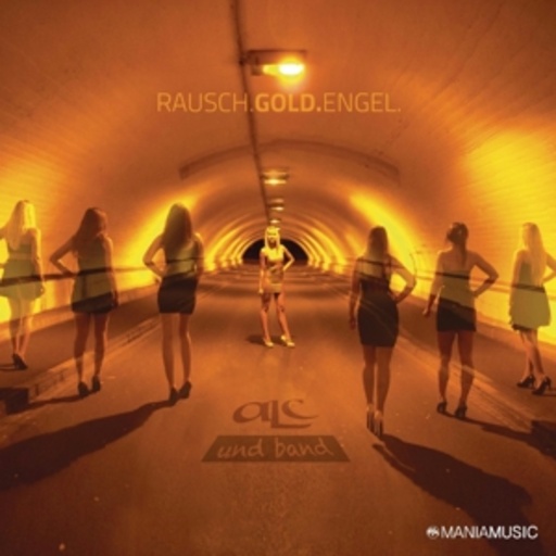 ALC und Band – Rausch.Gold.Engel